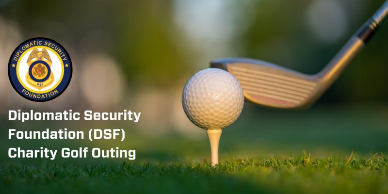 Diplomatic Security Foundation (DSF) Golf Outing 2022