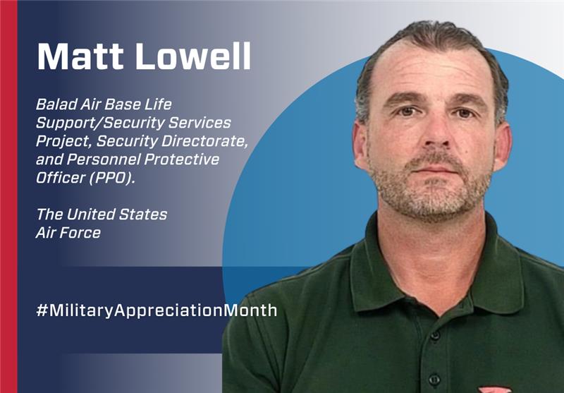 Acuity Spotlight: Matt Lowell, Balad Air Base Life Support/Security Services Project, Security Directorate, and Personnel Protective Officer (PPO)